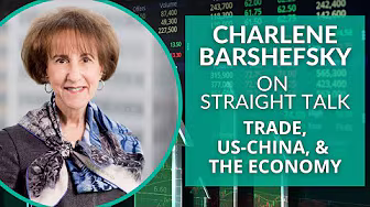 Charlene Barshefsky on Trade, US-China, and the Economy