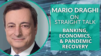 Mario Draghi on the European Central Bank, Economics, and Pandemic Recovery