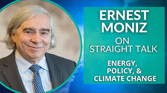 Ernest Moniz on Energy, Policy, and Climate Change