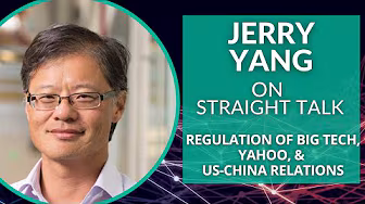 Jerry Yang on Regulation of Big Tech, Yahoo, and US-China Relations