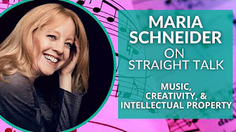 Music, Creativity, and Intellectual Property with Maria Schneider