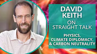 Physics, Climate Diplomacy, and Carbon Neutrality with David Keith