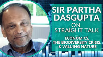 Sir Partha Dasgupta on Economics, the Biodiversity Crisis, and Valuing Nature
